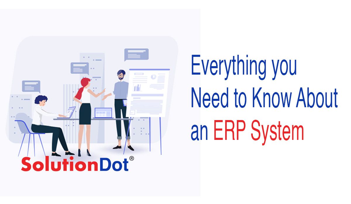 Everything you Need to Know About an ERP System
